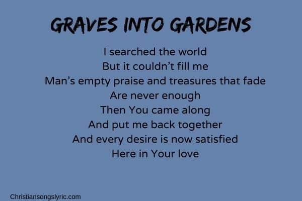 Graves Into Gardens Lyrics