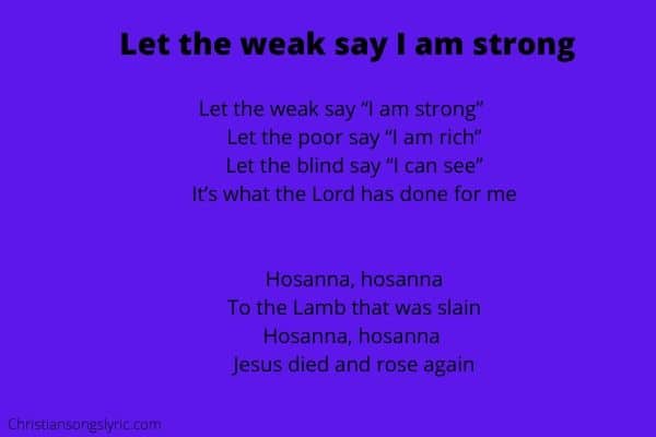 Let the weak say I am strong Lyrics